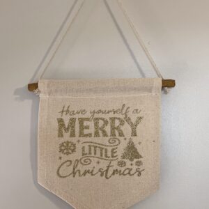 Christmas Hanging Banner - 'Have Yourself A Merry Little Christmas'